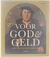 Voor God & geld : gouden tijd van de Zuidelijke Nederlanden