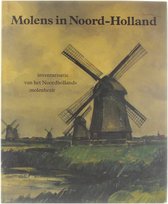 Molens in Noord-Holland: Inventarisatie van het Noordhollands molenbezit