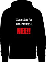 Grappige hoodie - trui met capuchon - voordat je het vraagt NEE - maat XL