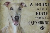 Wandbord Honden - A House Is Not A Home Without A Greyhound