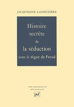 Histoire secrète de la séduction sous le règne de Freud