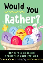 Would You Rather? - Would You Rather? Easter Edition