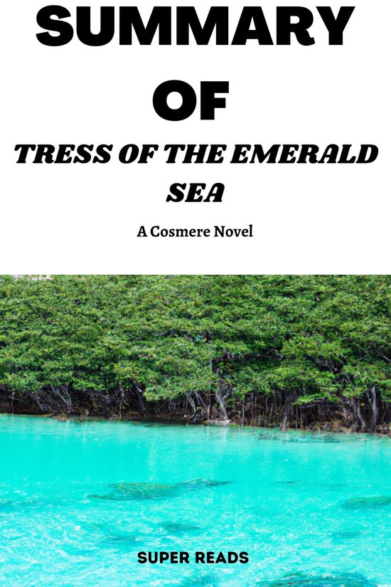 SUMMARY OF TRESS OF THE EMERALD SEA (ebook), Super Reads