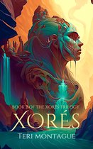 The Xorés Trilogy 2 - Xorés: Book 2
