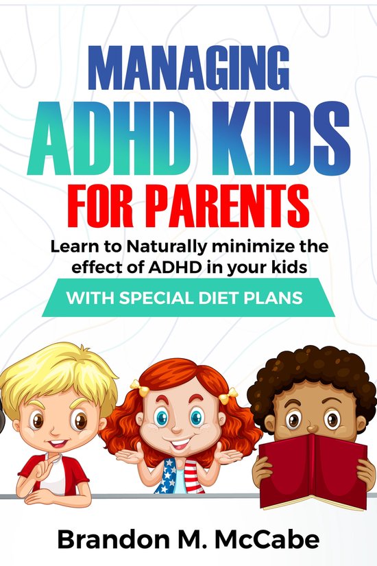 Managing ADHD Kids For Parents (ebook), Brandon M. McCabe ...