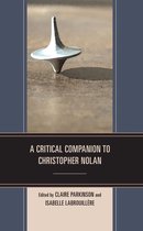 Critical Companions to Contemporary Directors - A Critical Companion to Christopher Nolan