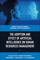Emerald Studies in Finance, Insurance, And Risk Management 7 - The Adoption and Effect of Artificial Intelligence on Human Resources Management