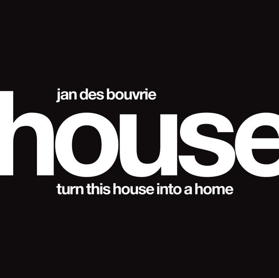 Jan Des Bouvrie, House