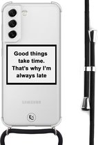 Hoesje met koord geschikt voor Samsung Galaxy S21 FE - Good things take time - Inclusief zwart koord - Crossbody beschermhoes - Transparant, Wit, Transparant - ELLECHIQ