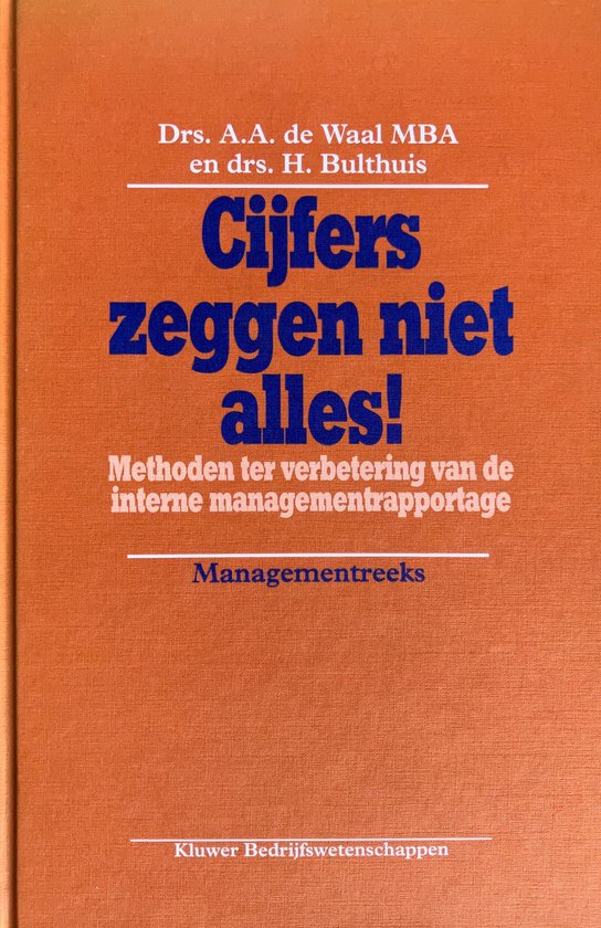 Oranje boek met titel "Cijfers zeggen niet alles!" en ondertitel "Methoden ter verbetering van de interne managementrapportage".