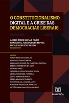 O Constitucionalismo Digital e a Crise das Democracias Liberais
