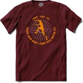 Jump , Leap and Fly | Free Running - Free Runner - T-Shirt - Unisex - Burgundy - Maat XXL