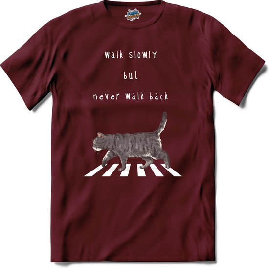 Walk Slowly But Never Walk Back | Katten - Kat - Cats - T-Shirt - Unisex - Burgundy - Maat S