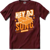 Hey Dj , Play My Song | Dj - Muziek - Music - T-Shirt - Unisex - Burgundy - Maat XXL