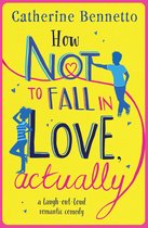 How Not to Fall in Love, Actually a laughoutloud romantic comedy