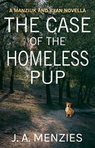 Paul Manziuk and Jacquie Ryan Mysteries - The Case of the Homeless Pup