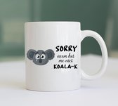 Mok Sorry... neem het me niet Koala-k - Wit Mok - Sorry Cadeau - Het Spijt me Cadeau - Sorry Zeggen - Cadeau - Grappig Mok