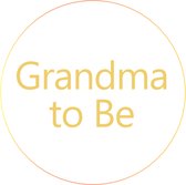 Button Grandma to Be wit met goud - babyshower - genderreveal - button - zwanger - geboorte