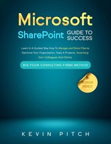 Career Elevator 10 - Microsoft SharePoint Guide to Success: Learn In A Guided Way How To Manage and Store Files to Optimize Your Organization, Tasks & Projects, Surprising Your Colleagues And Clients