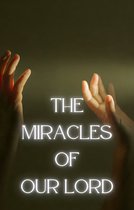 The Unknown Miracles Vol 1 1 - The Miracle Of Our Lord