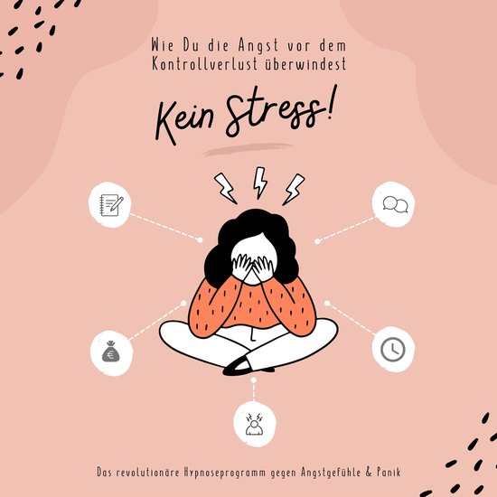 Kein Stress! Wie Du die Angst vor dem Kontrollverlust überw ... - cover