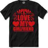 I Love My Girlfriend | Valentijn - Valentijnsdag - Cadeau - Kado - T-Shirt - Unisex - Zwart - Maat XXL