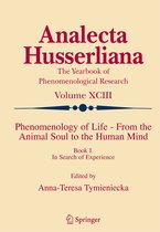 Analecta Husserliana- Phenomenology of Life - From the Animal Soul to the Human Mind