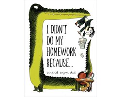 I Didnt Do My Homework Because