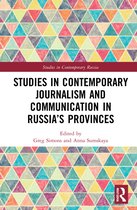 Studies in Contemporary Russia- Studies in Contemporary Journalism and Communication in Russia’s Provinces