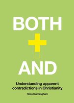 BothAnd Understanding Apparent Contradictions in Christianity