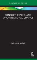 Routledge Focus on Business and Management- Conflict, Power, and Organizational Change