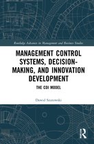 Routledge Advances in Management and Business Studies- Management Control Systems, Decision-Making, and Innovation Development