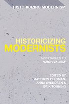 Historicizing Modernism- Historicizing Modernists