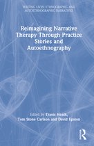 Writing Lives: Ethnographic Narratives- Reimagining Narrative Therapy Through Practice Stories and Autoethnography