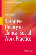 Essential Clinical Social Work Series- Narrative Theory in Clinical Social Work Practice