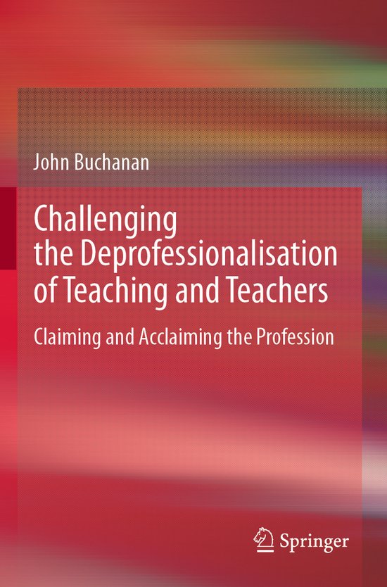 Challenging the Deprofessionalisation of Teaching and Teache ... - cover