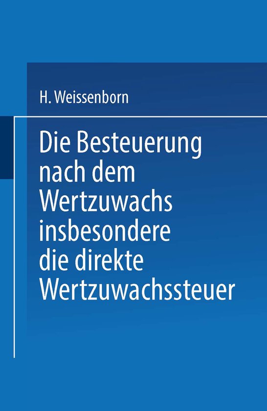 Die Besteuerung Nach Dem Wertzuwachs Insbesondere Die Direkt ... - cover