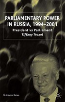 St Antony's Series- Parliamentary Power in Russia, 1994-2001