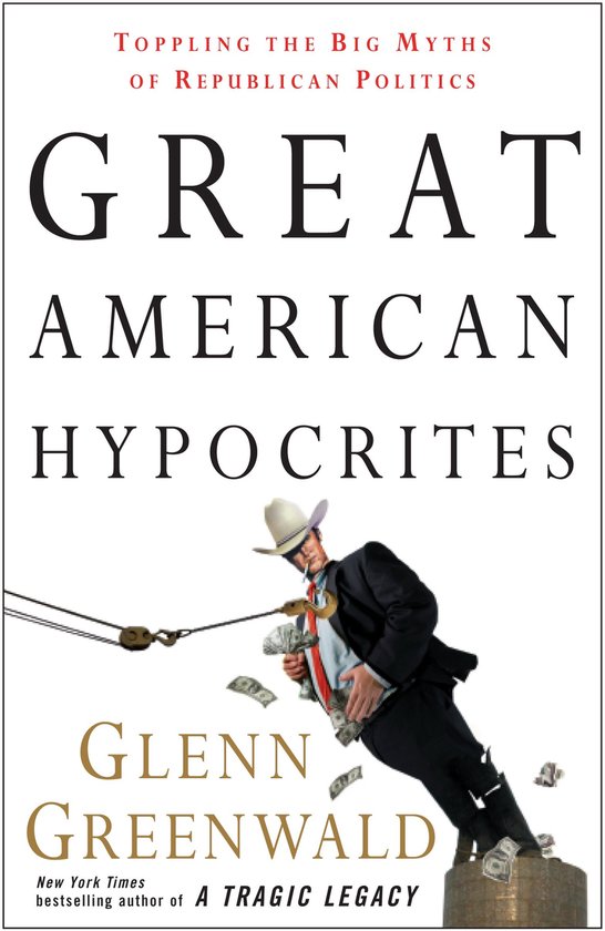 Couverture de livre intitulée 'Great American Hypocrites' avec une image d'un homme en costume, chapeau de cowboy et tenant de l'argent.