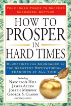 How to Prosper in Hard Times