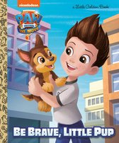Little Golden Book- PAW Patrol: The Movie: Be Brave, Little Pup (PAW Patrol)