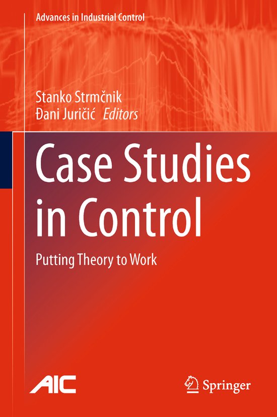 Advances in Industrial Control- Case Studies in Control - cover