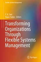 Transforming Organizations Through Flexible Systems Management