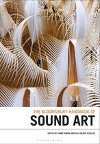 Bloomsbury Handbooks-The Bloomsbury Handbook of Sound Art