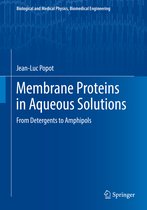 Biological and Medical Physics, Biomedical Engineering- Membrane Proteins in Aqueous Solutions