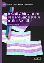 Palgrave Studies in Gender and Education- Sex(uality) Education for Trans and Gender Diverse Youth in Australia