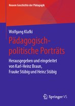 Neuere Geschichte der Pädagogik- Pädagogisch-politische Porträts