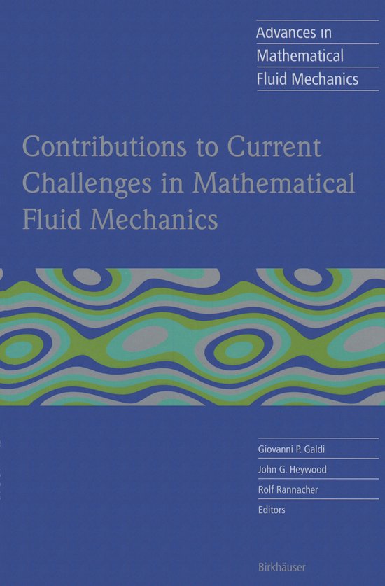 Contributions to Current Challenges in Mathematical Fluid Mechanics ...