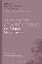 Alexander Of Aphrodisias: On Aristotle Metaphysics 5