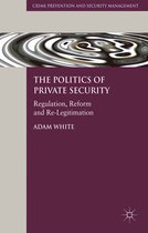 Crime Prevention and Security Management-The Politics of Private Security